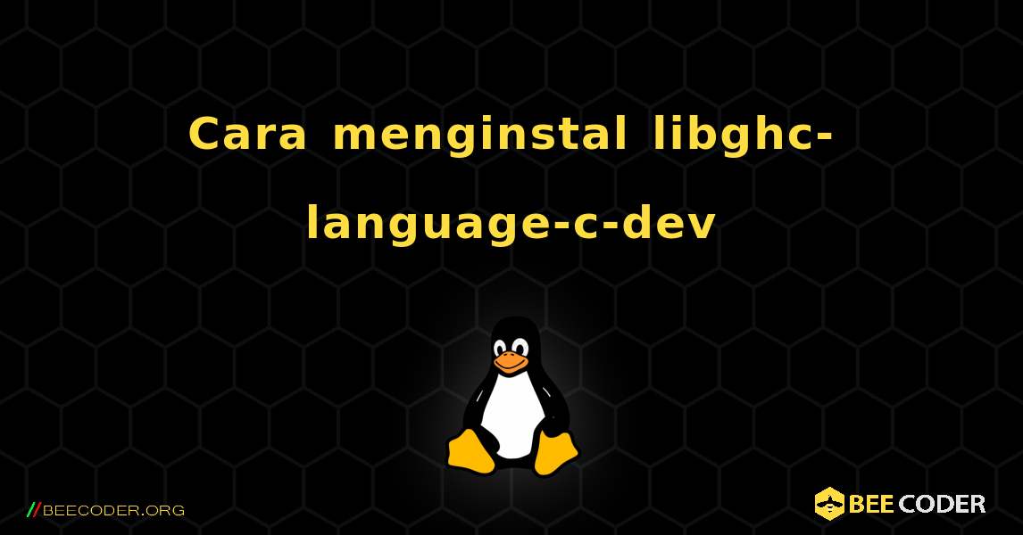 Cara menginstal libghc-language-c-dev . Linux