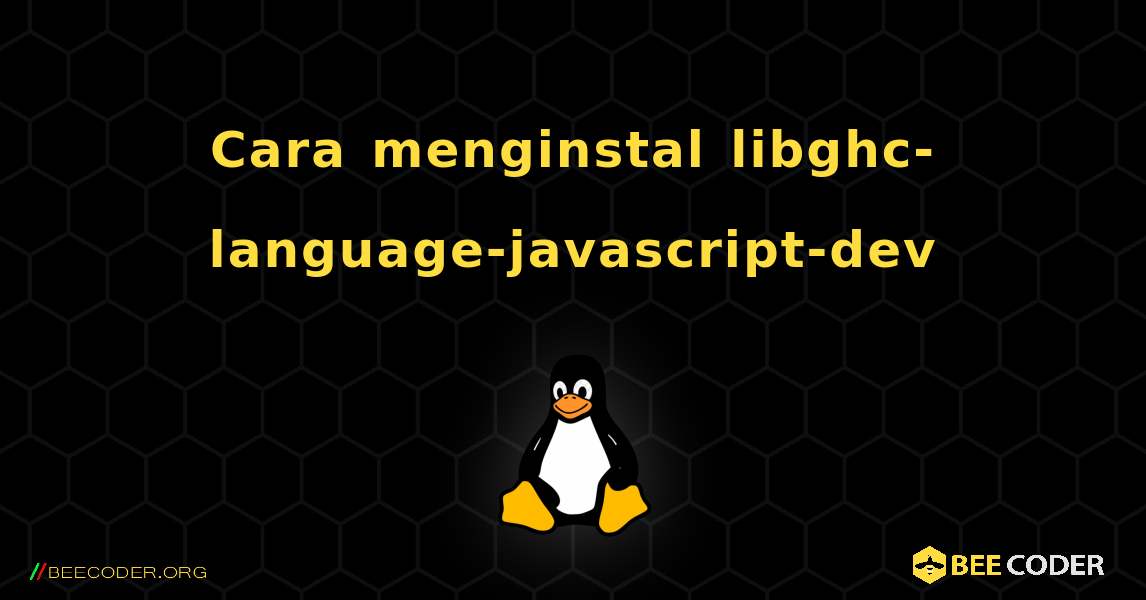 Cara menginstal libghc-language-javascript-dev . Linux