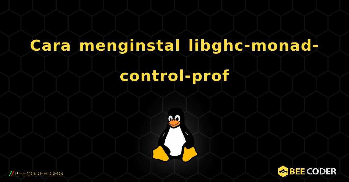 Cara menginstal libghc-monad-control-prof . Linux