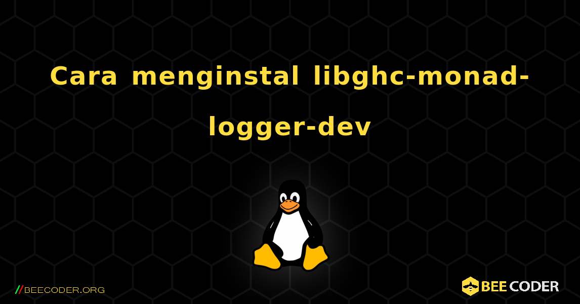 Cara menginstal libghc-monad-logger-dev . Linux