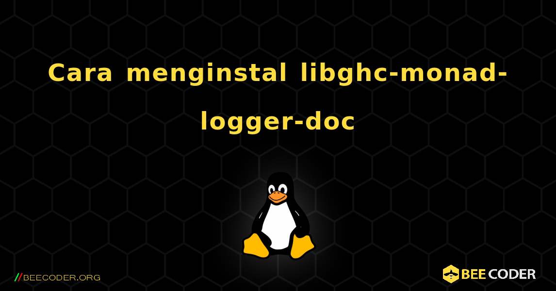 Cara menginstal libghc-monad-logger-doc . Linux