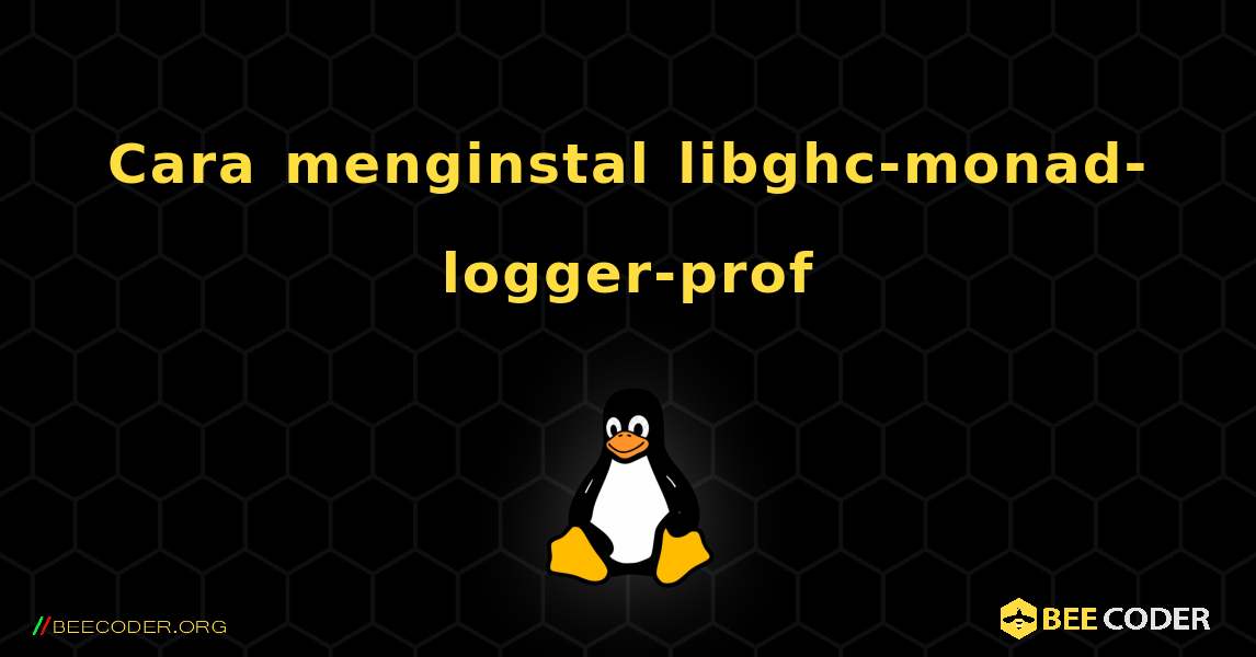 Cara menginstal libghc-monad-logger-prof . Linux