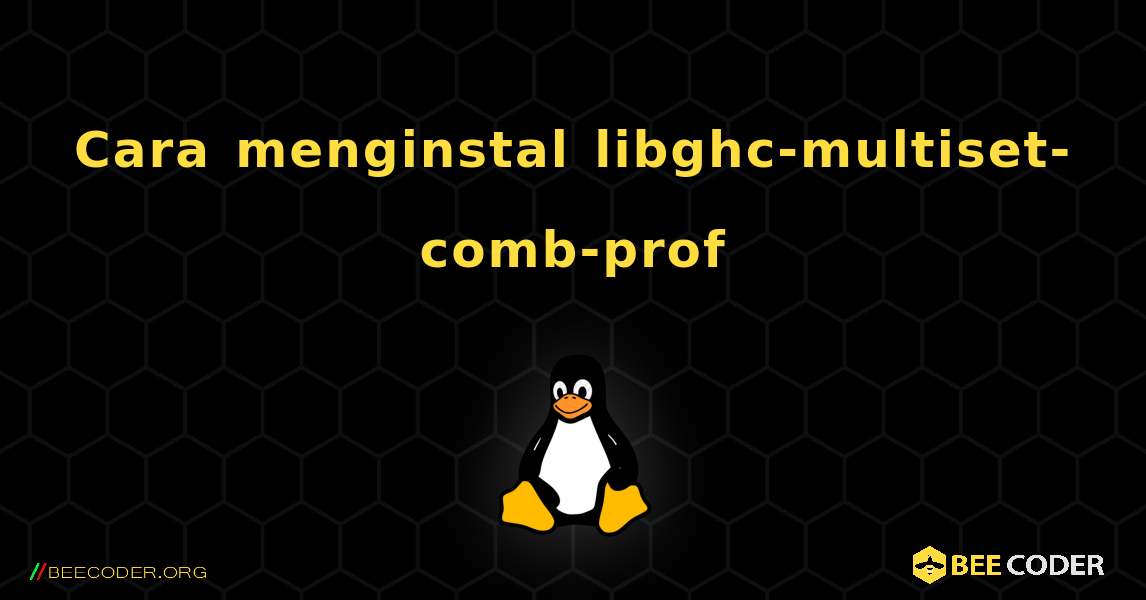 Cara menginstal libghc-multiset-comb-prof . Linux