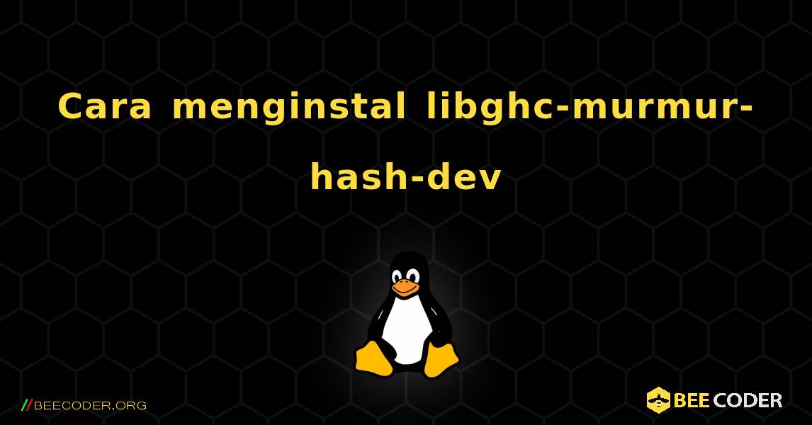 Cara menginstal libghc-murmur-hash-dev . Linux