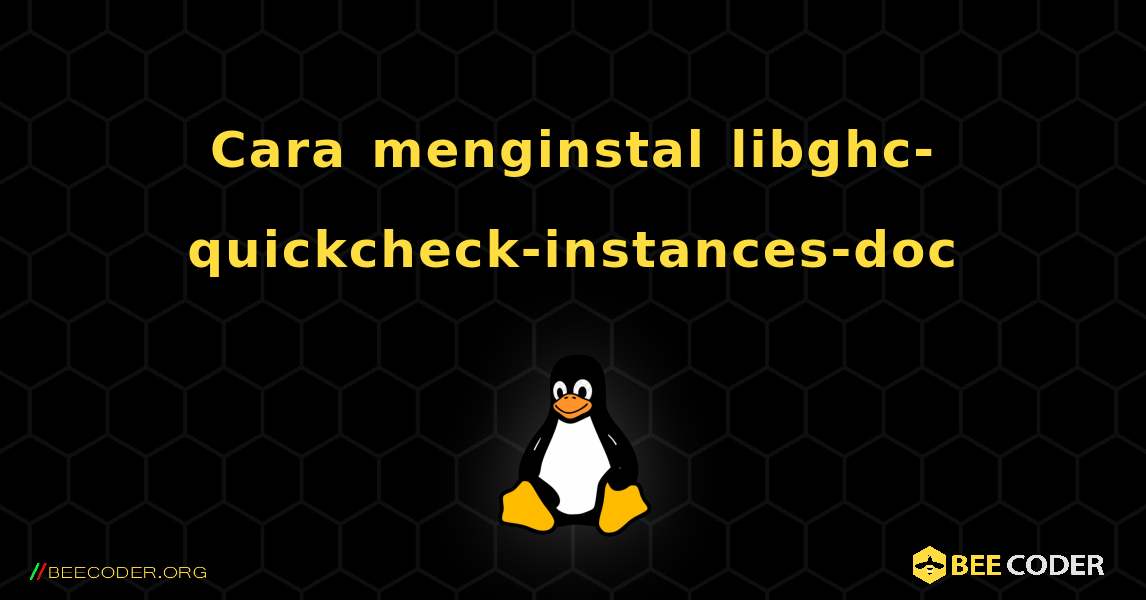 Cara menginstal libghc-quickcheck-instances-doc . Linux
