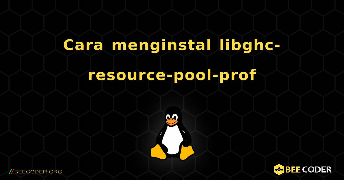 Cara menginstal libghc-resource-pool-prof . Linux