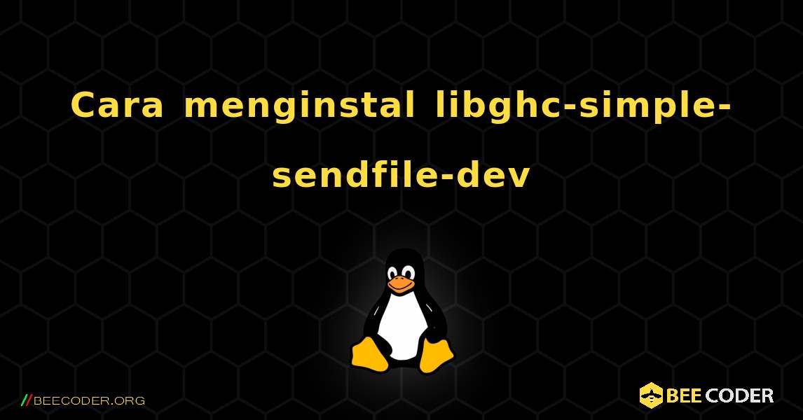 Cara menginstal libghc-simple-sendfile-dev . Linux