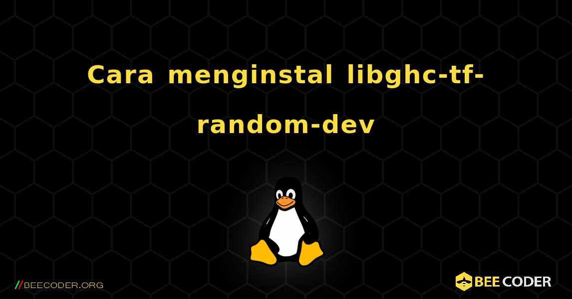 Cara menginstal libghc-tf-random-dev . Linux