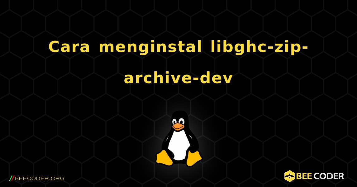 Cara menginstal libghc-zip-archive-dev . Linux