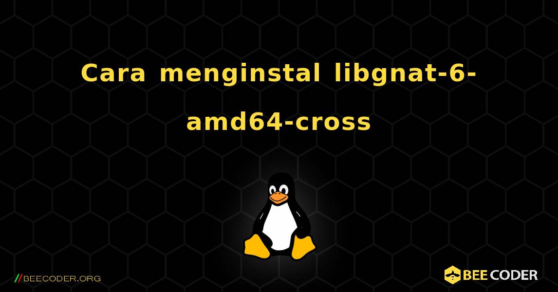 Cara menginstal libgnat-6-amd64-cross . Linux