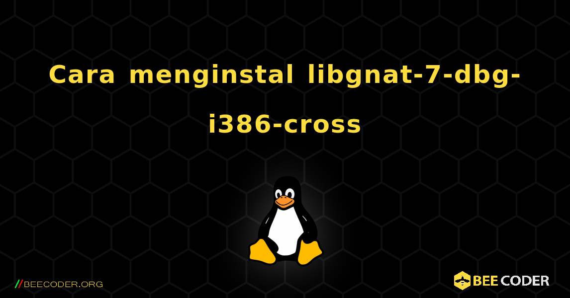 Cara menginstal libgnat-7-dbg-i386-cross . Linux