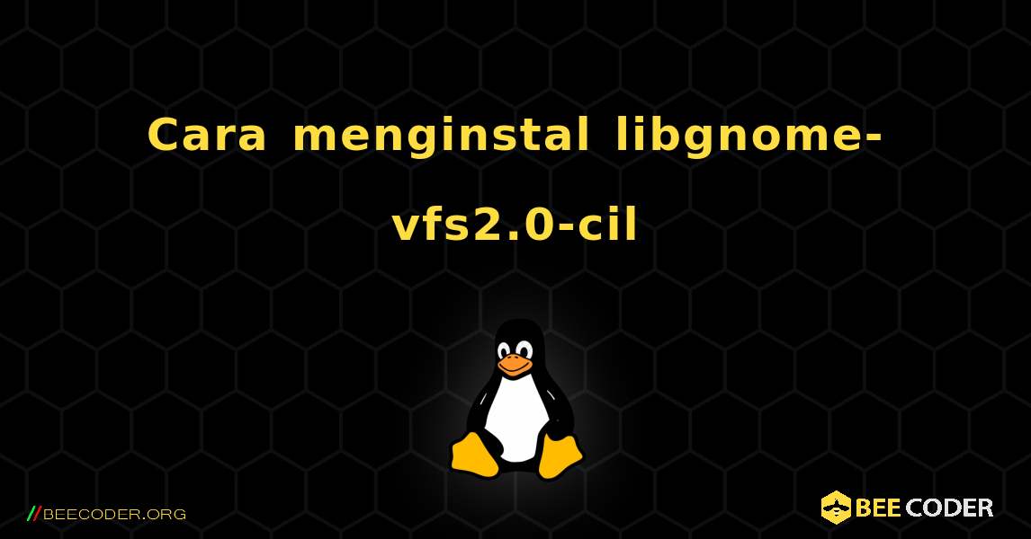 Cara menginstal libgnome-vfs2.0-cil . Linux