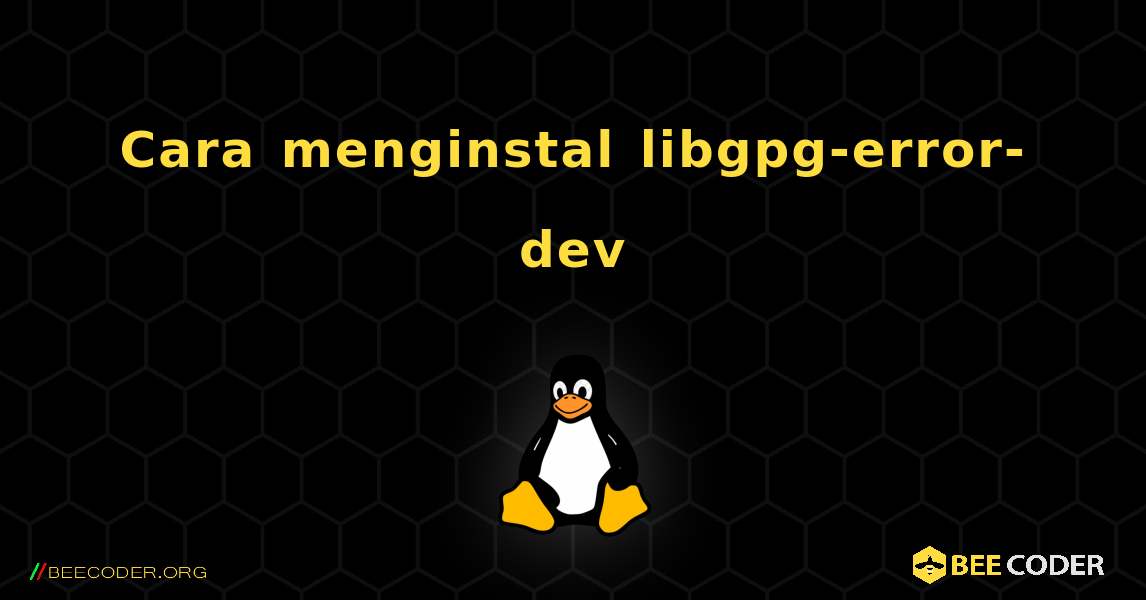 Cara menginstal libgpg-error-dev . Linux