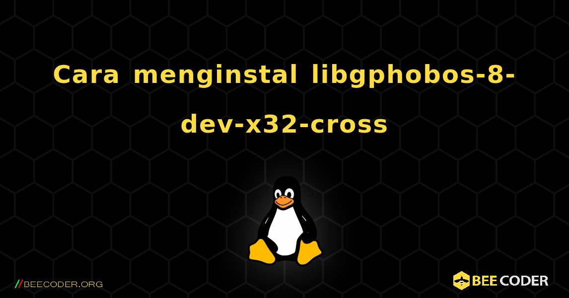Cara menginstal libgphobos-8-dev-x32-cross . Linux