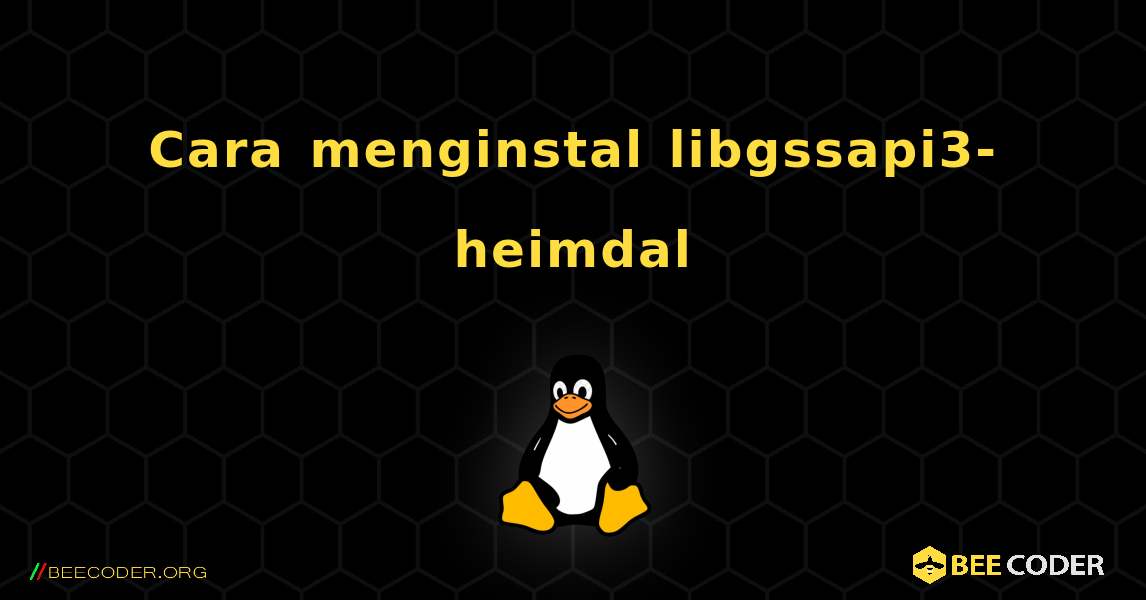Cara menginstal libgssapi3-heimdal . Linux