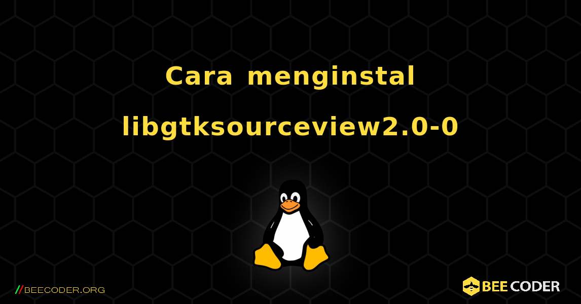 Cara menginstal libgtksourceview2.0-0 . Linux