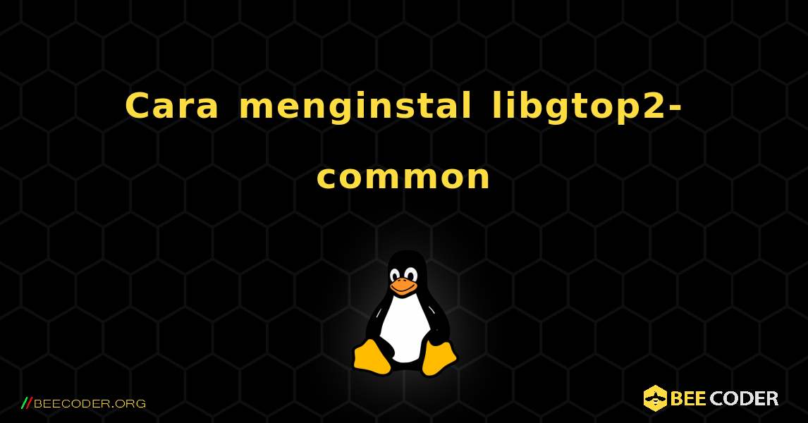 Cara menginstal libgtop2-common . Linux