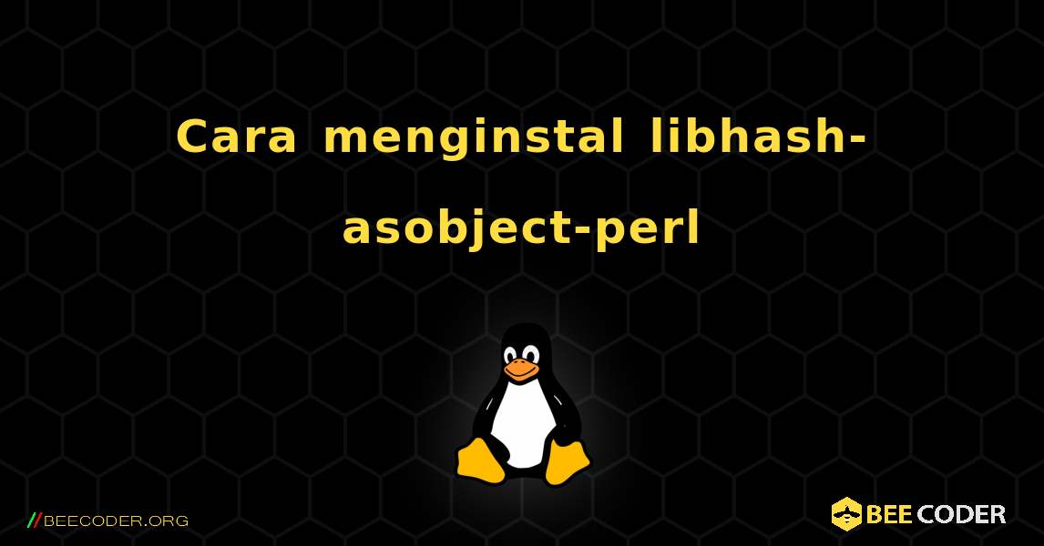 Cara menginstal libhash-asobject-perl . Linux