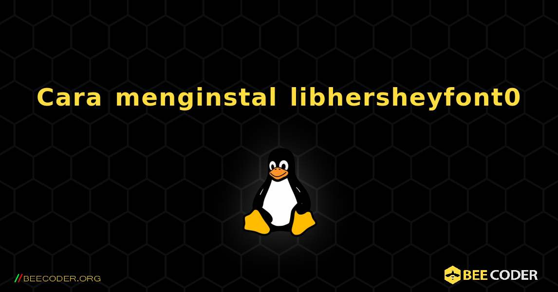 Cara menginstal libhersheyfont0 . Linux