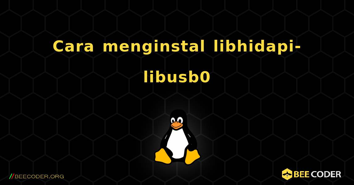 Cara menginstal libhidapi-libusb0 . Linux