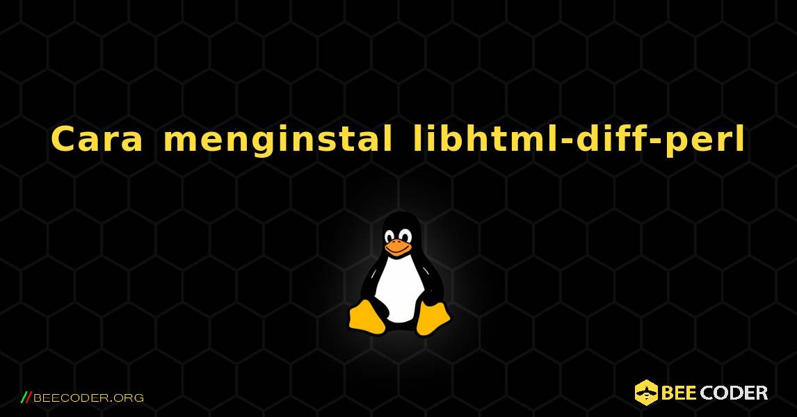 Cara menginstal libhtml-diff-perl . Linux