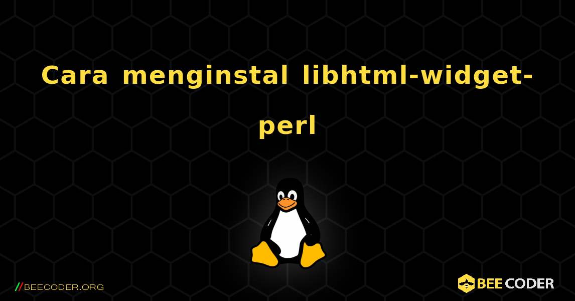 Cara menginstal libhtml-widget-perl . Linux