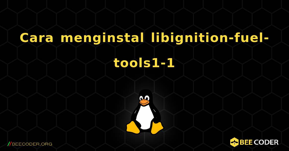 Cara menginstal libignition-fuel-tools1-1 . Linux