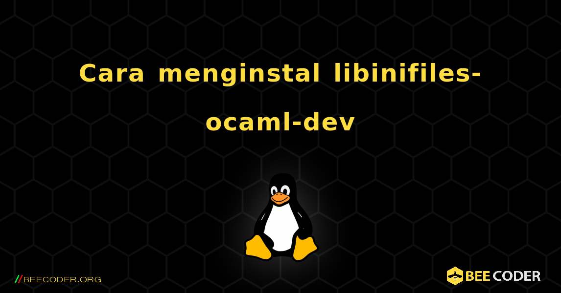 Cara menginstal libinifiles-ocaml-dev . Linux