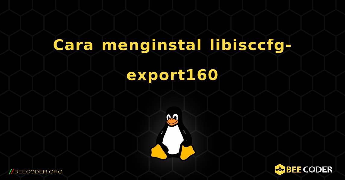 Cara menginstal libisccfg-export160 . Linux