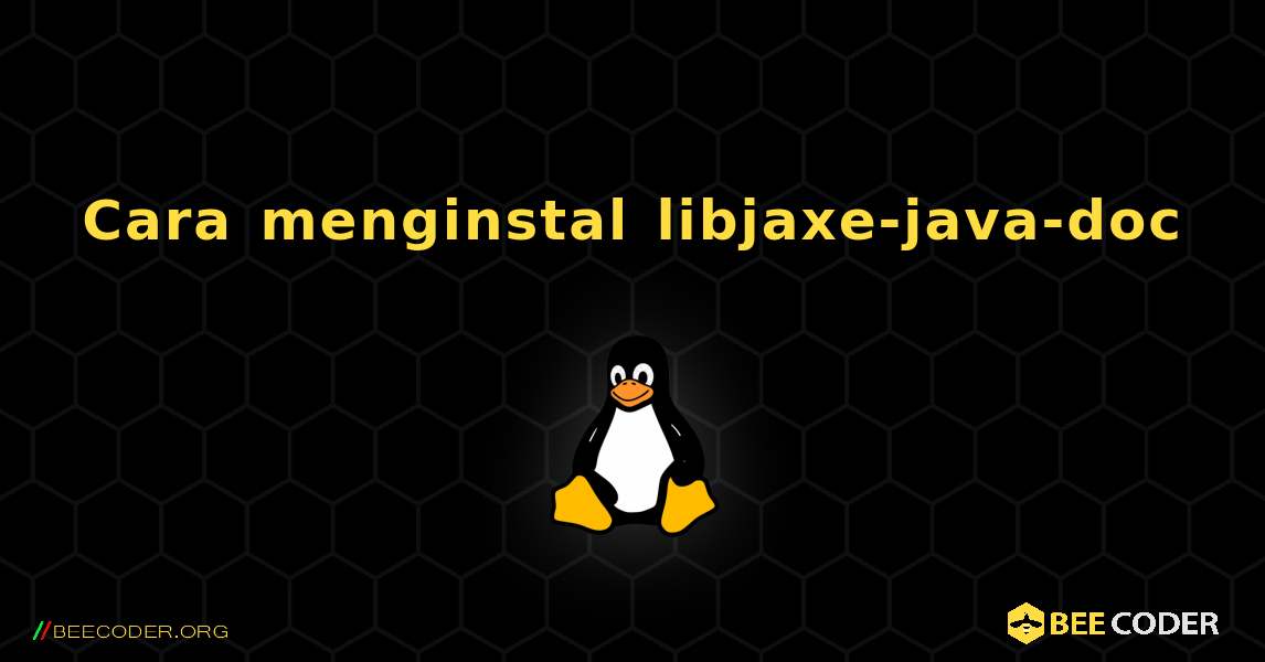 Cara menginstal libjaxe-java-doc . Linux
