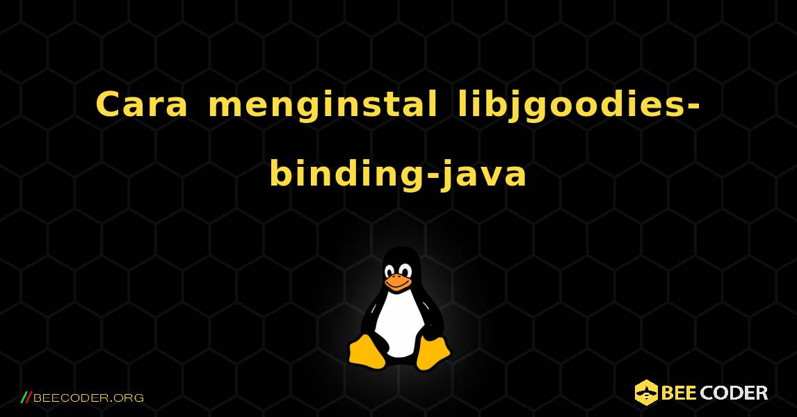Cara menginstal libjgoodies-binding-java . Linux