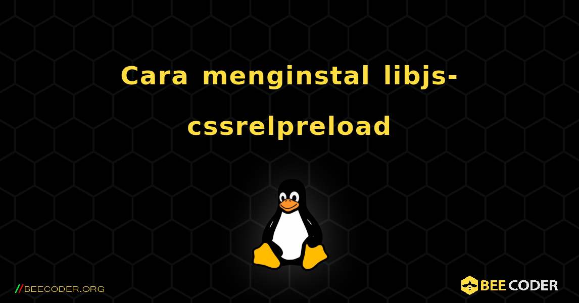 Cara menginstal libjs-cssrelpreload . Linux