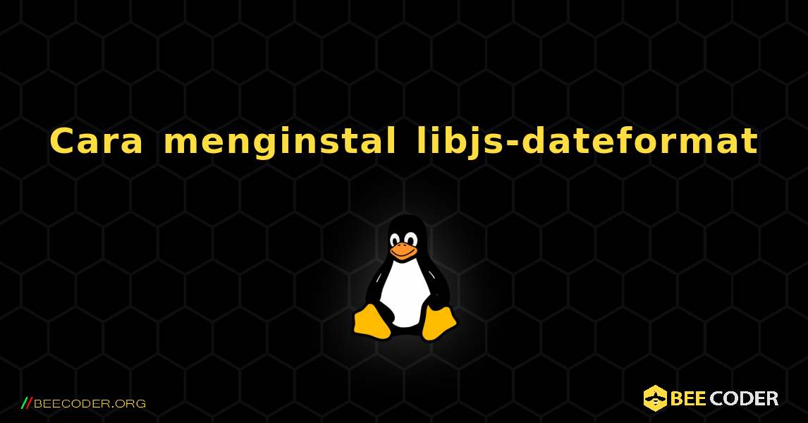 Cara menginstal libjs-dateformat . Linux