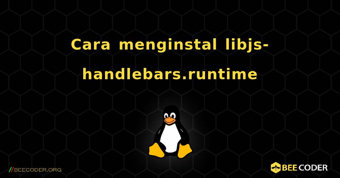 Cara menginstal libjs-handlebars.runtime . Linux