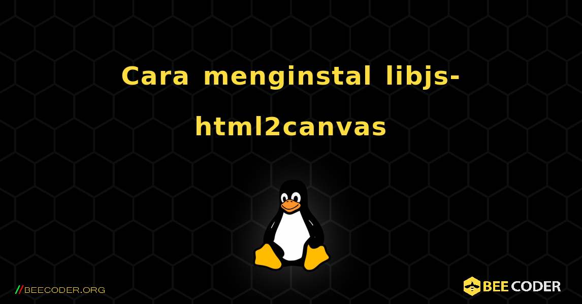 Cara menginstal libjs-html2canvas . Linux