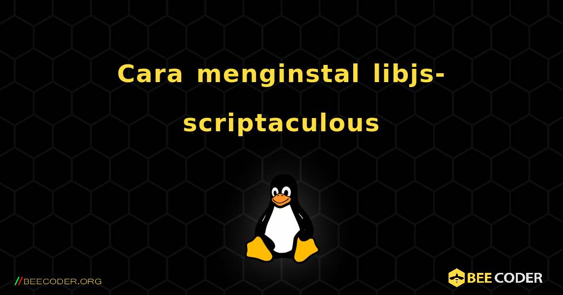 Cara menginstal libjs-scriptaculous . Linux