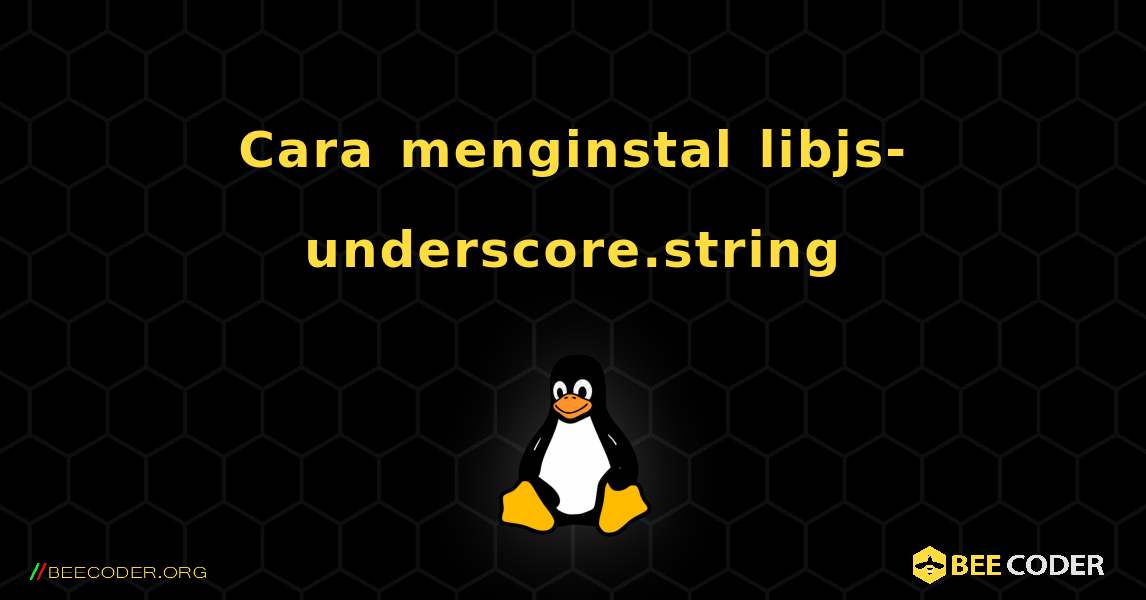 Cara menginstal libjs-underscore.string . Linux