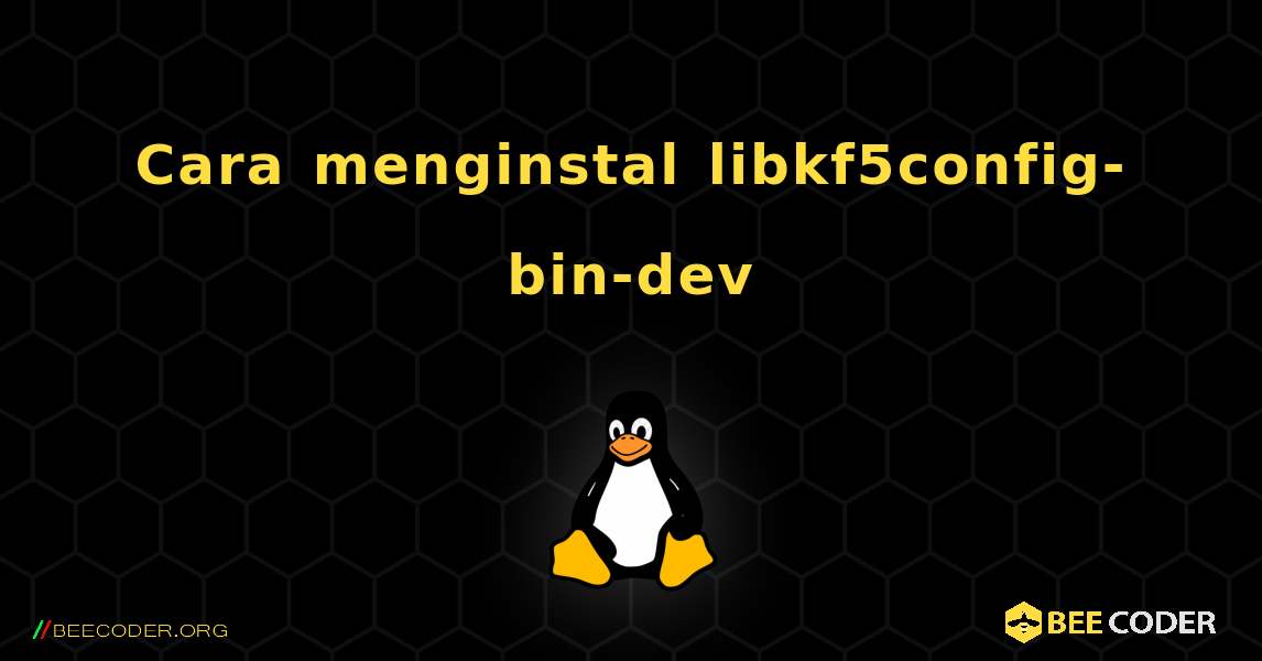 Cara menginstal libkf5config-bin-dev . Linux