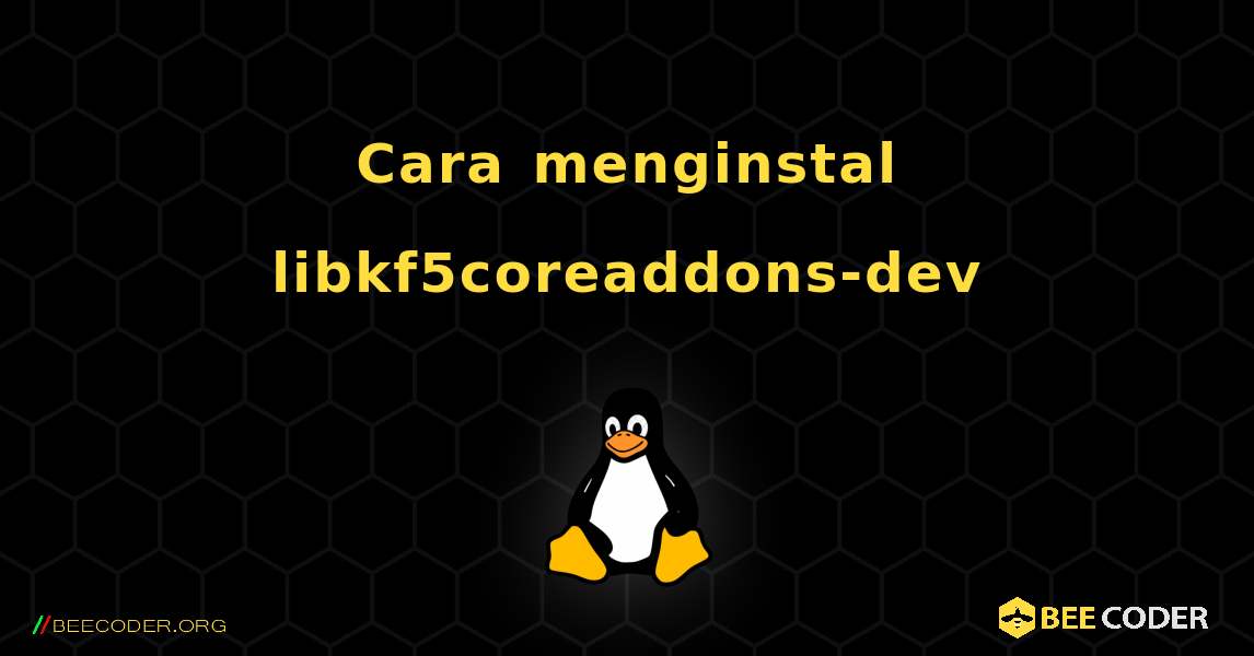 Cara menginstal libkf5coreaddons-dev . Linux