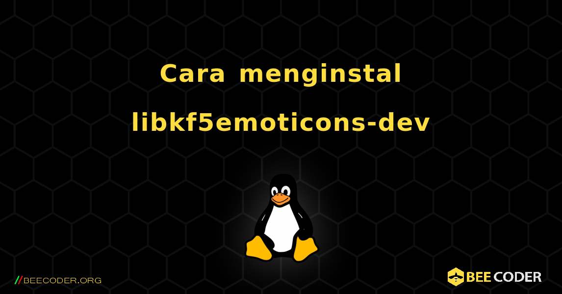 Cara menginstal libkf5emoticons-dev . Linux