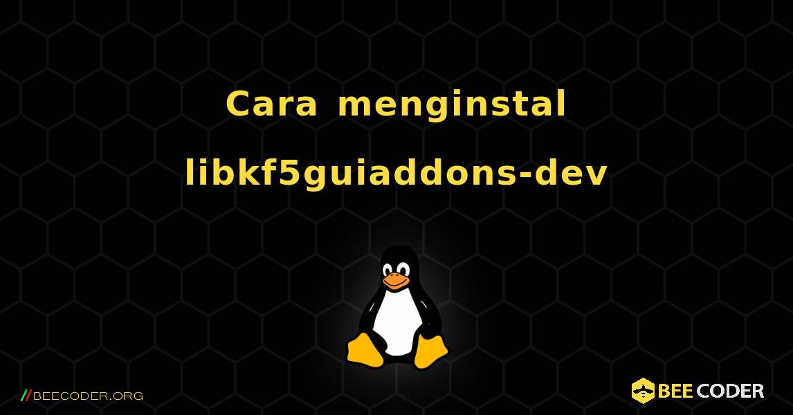 Cara menginstal libkf5guiaddons-dev . Linux