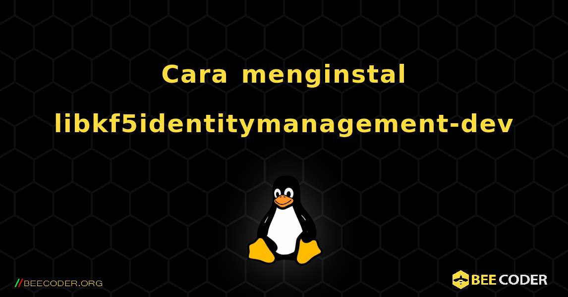 Cara menginstal libkf5identitymanagement-dev . Linux