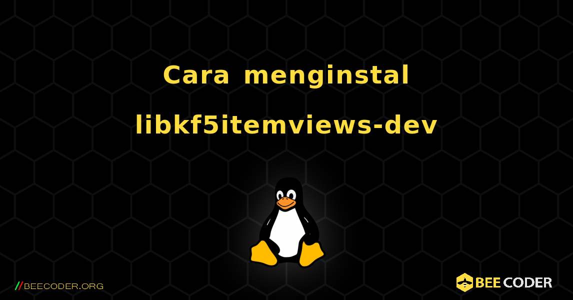 Cara menginstal libkf5itemviews-dev . Linux