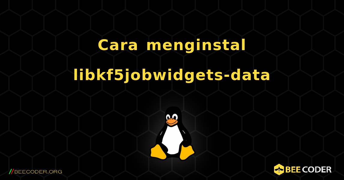 Cara menginstal libkf5jobwidgets-data . Linux