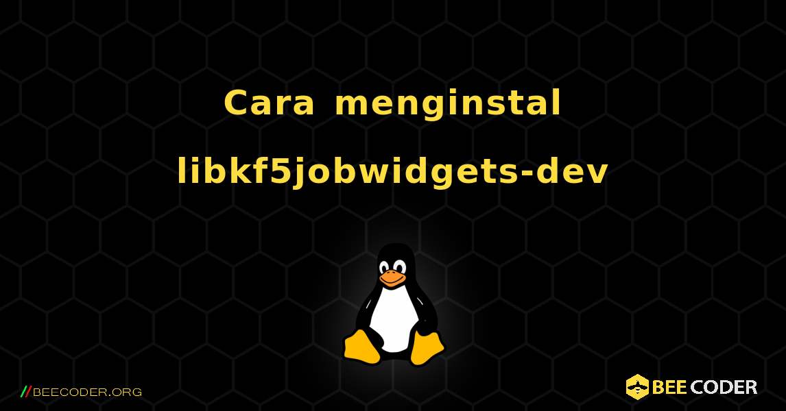 Cara menginstal libkf5jobwidgets-dev . Linux