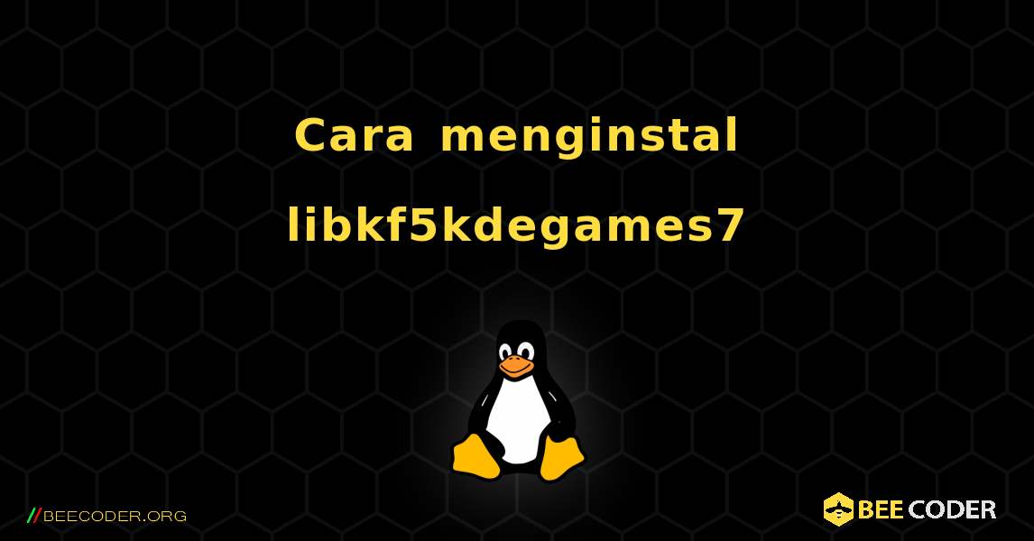 Cara menginstal libkf5kdegames7 . Linux