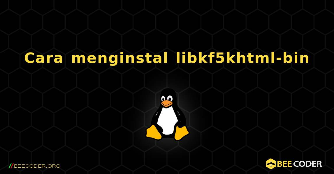 Cara menginstal libkf5khtml-bin . Linux