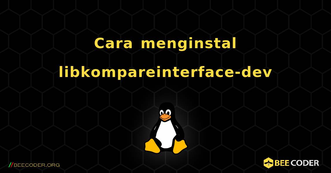 Cara menginstal libkompareinterface-dev . Linux