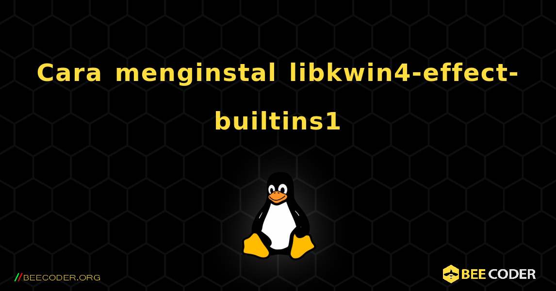 Cara menginstal libkwin4-effect-builtins1 . Linux