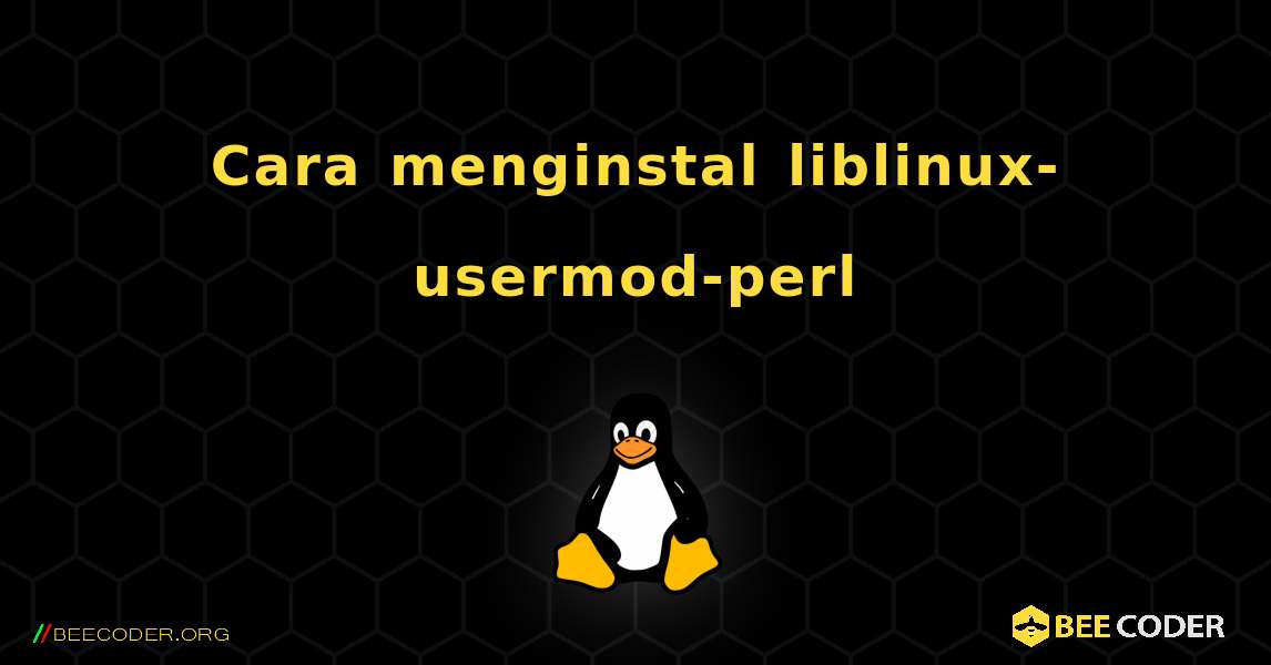 Cara menginstal liblinux-usermod-perl . Linux